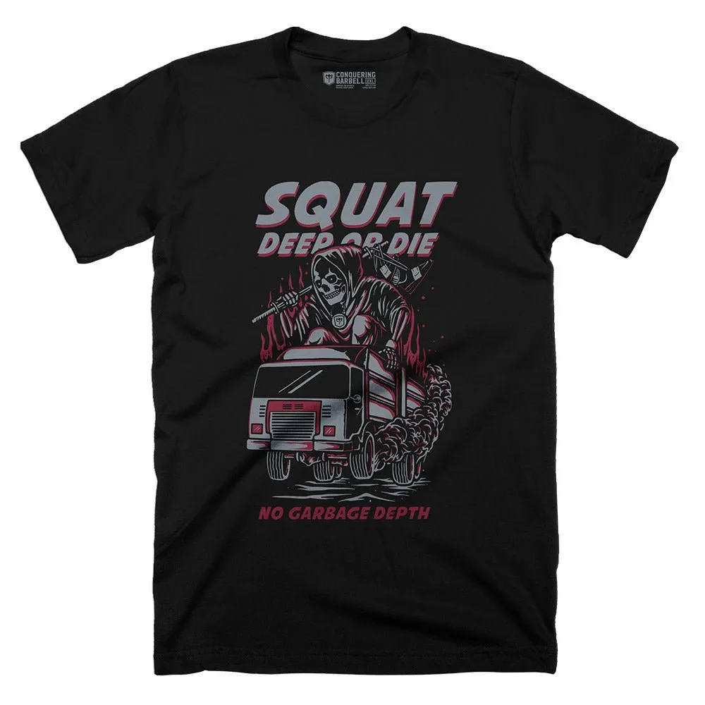 Squat Deep or Die! - No Garbage Depth tee